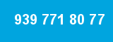 939 771 80 77